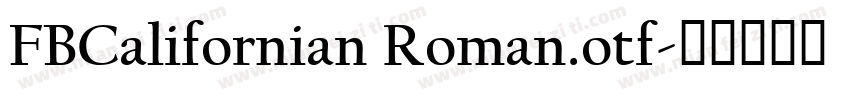 FBCalifornian Roman.otf字体转换